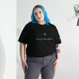Love Comes Down Tshirt